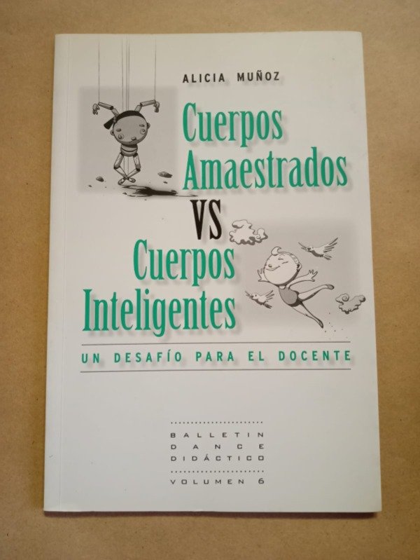 Producto - Cuerpos amaestrados vs cuerpos inteligentes - Alicia Muñoz - Balletin 2010