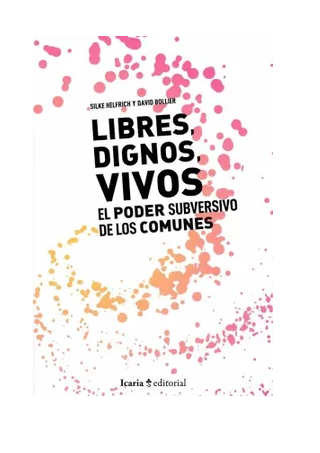Producto - LIBRES, DIGNOS, VIVOS - SILKE HELFRICH / DAVID BOLLIER