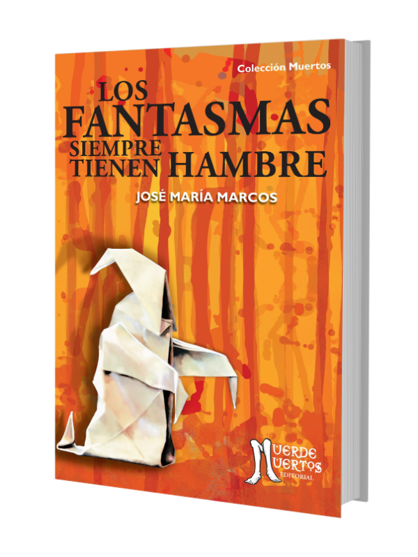 Producto - Los fantasmas siempre tienen hambre de José María Marcos