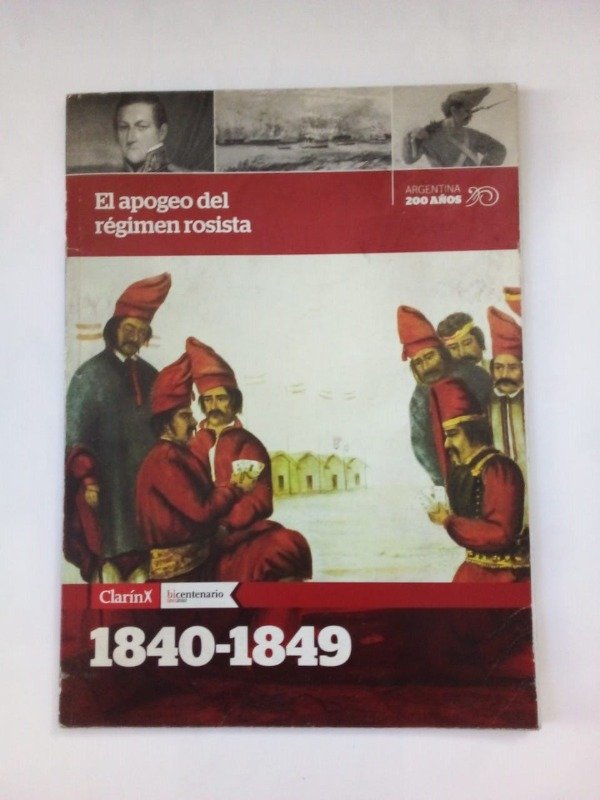 Producto - El apogeo del régimen rosista Argentina 200 años #4 - Clarín 2010