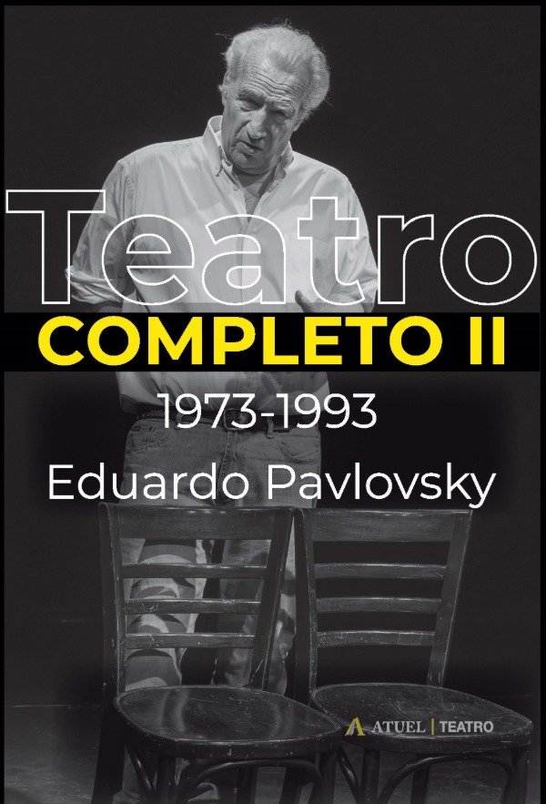 Producto - TEATRO COMPLETO II 1973-1993 Eduardo Pavlosky
