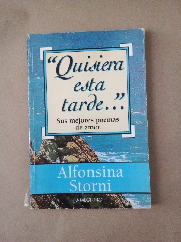 Producto - Quisiera esta tarde - Alfonsina Storni - Ameghino 1997