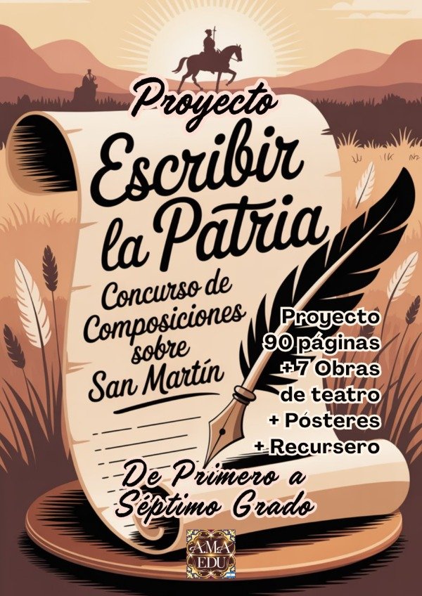 Producto - ESCRIBIR LA PATRIA. Concurso de Composiciones sobre San Martín (1ro a 7mo Grado)