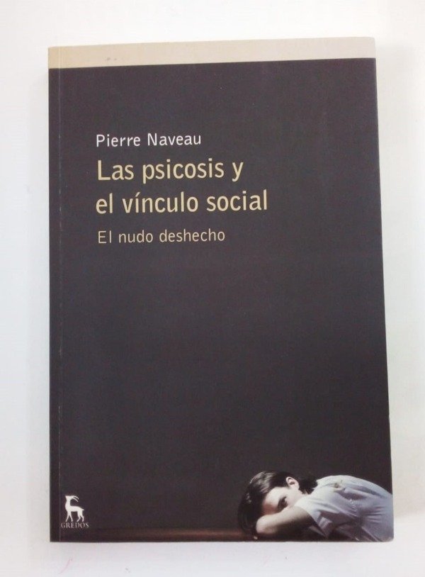 Producto - Las psicosis y el vínculo social - Pierre Naveau - Gredos 2009
