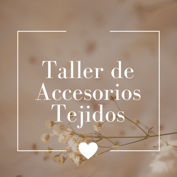 Producto - Taller virtual de Accesorios tejidos