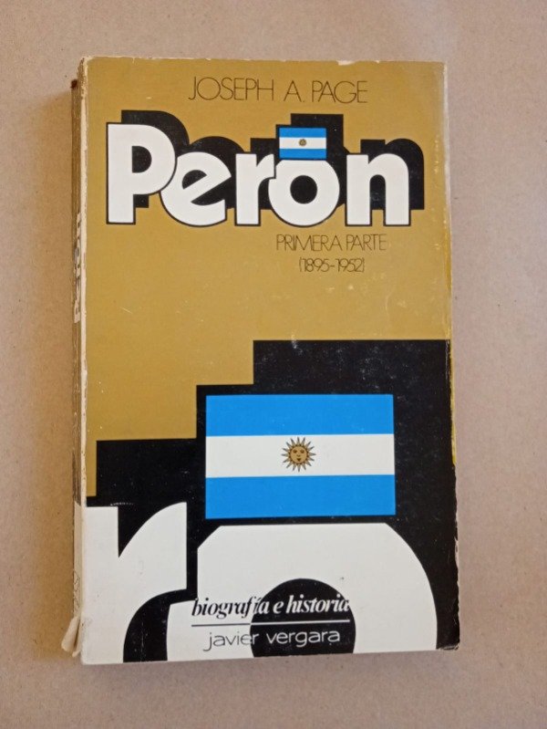 Producto - Perón Primera parte - Joseph A Page - Javier Vergara 1984
