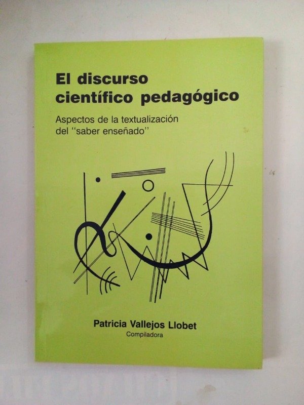 Producto - El discurso científico pedagógico - Patricia Vallejos Llobet - UNS 2004