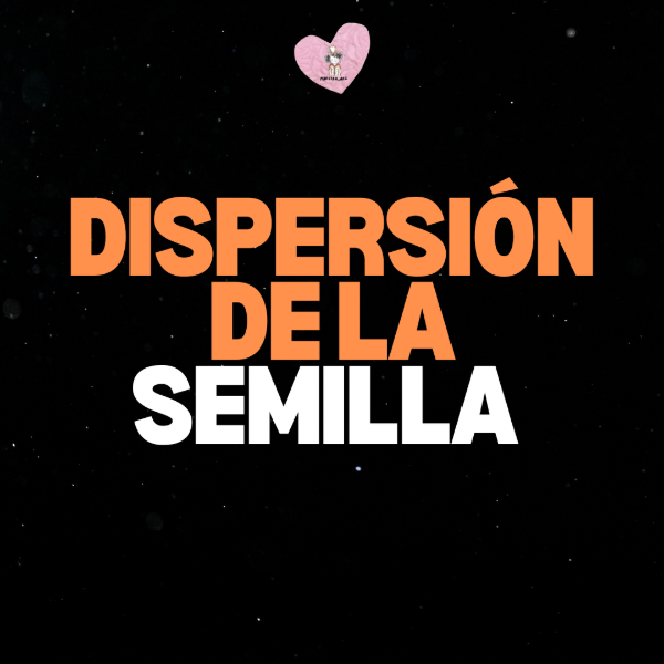 Producto - DISPERSIÓN DE LA SEMILLA