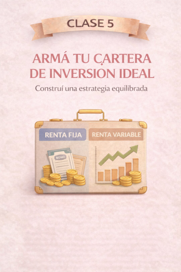 Producto - Clase 5 - Armá tu cartera de inversión ideal - Mierc. 22.04 a las 19h