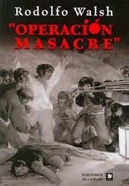 Producto - Rodolfo Walsh "Operación masacre"