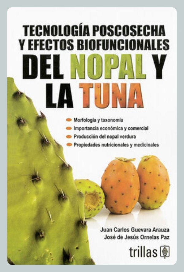 Producto - Guevara: Tecnología Poscosecha y Efectos Biofuncionales del Nopal y la Tuna