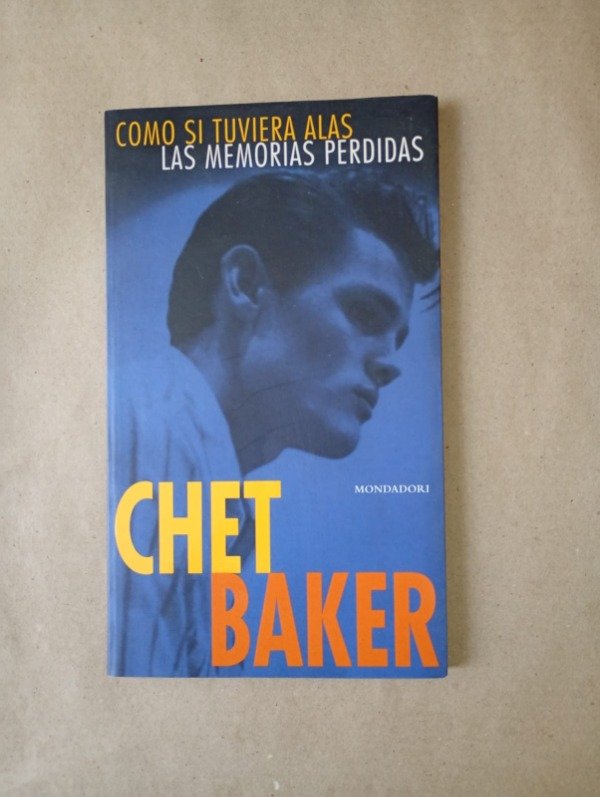 Producto - Como si tuvieras alas Las memorias perdidas - Chet Baker - Mondadori 1999