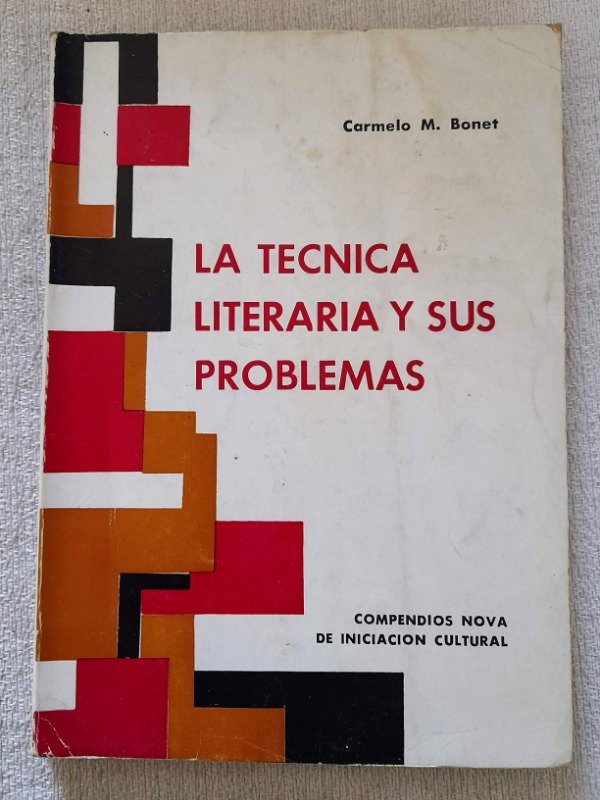 Producto - La Tecnica Literaria Y Sus Problemas - Carmelo Bonet - Compendios Nova