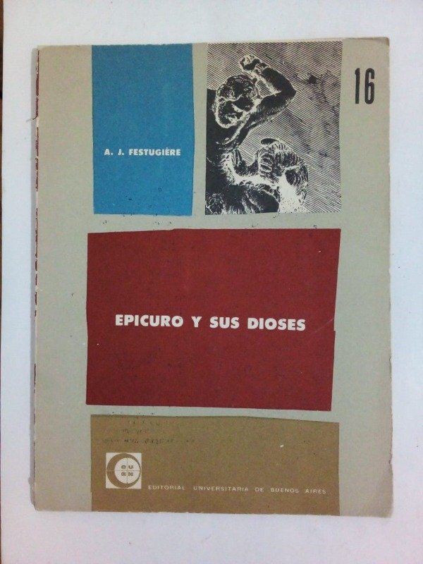 Producto - Epicuro y sus dioses - A J Festugiére - EUDEBA 1960