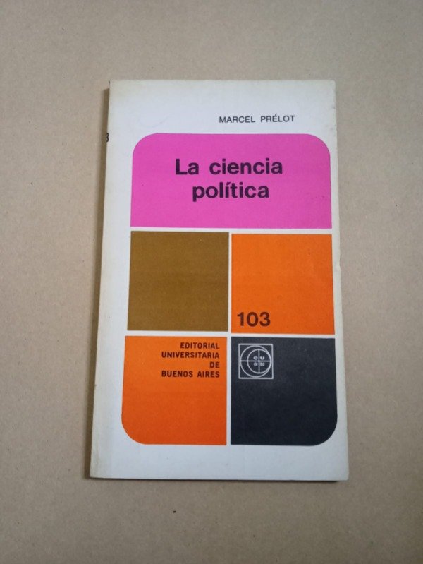 Producto - La ciencia política - Marcel Prélot - Eudeba 1969
