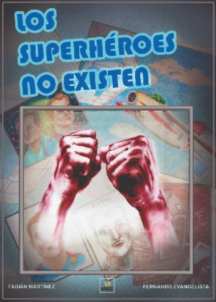 Producto - Los superhéroes no existen - Fabián Martinez y Fernando Evangelista