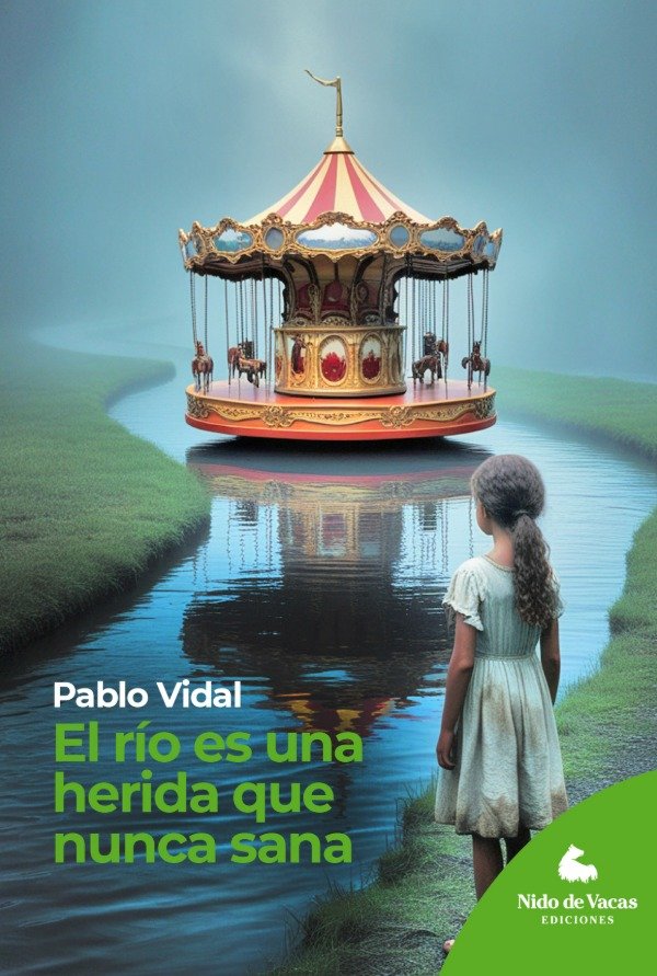 Producto - El río es una herida que nunca sana - Pablo Vidal