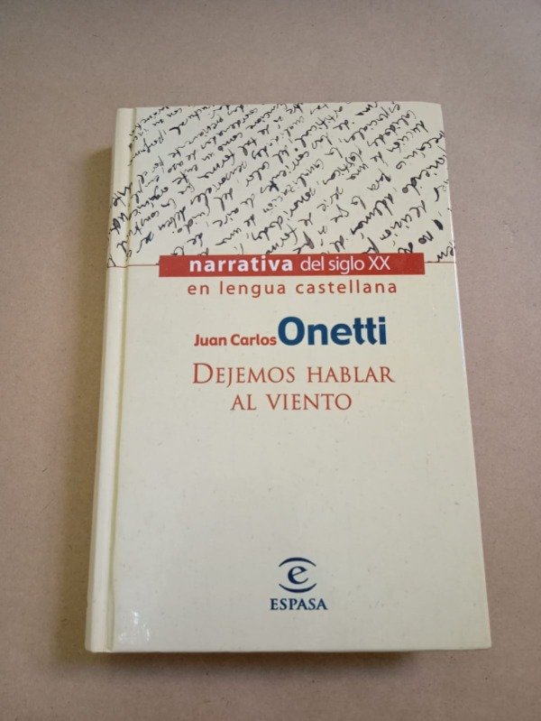 Producto - Dejemos hablar al viento - Juan Carlos Onetti - Espasa 1999 - Tappa dura