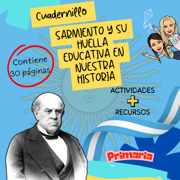 Producto - Cuadernillo: Sarmiento y su huella educativa en nuestra historia. Primaria