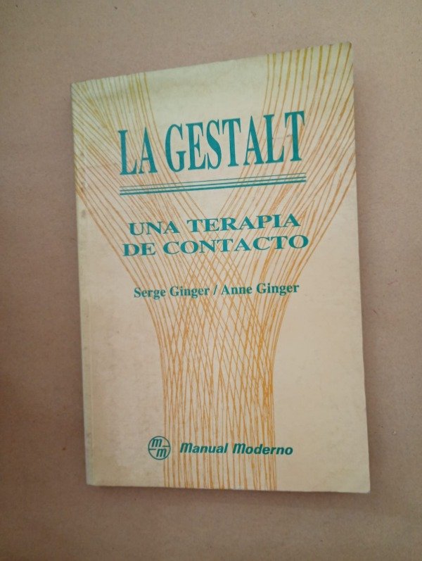 Producto - La gestalt Una terapia de contacto - Serge y Anne Ginger - Moderno 1993