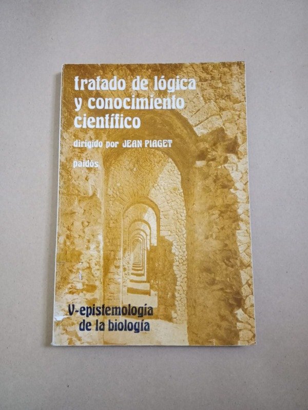 Producto - Tratado de lógica y conocimiento científico #5 - J. Piaget - Paidós 1979 - 0
