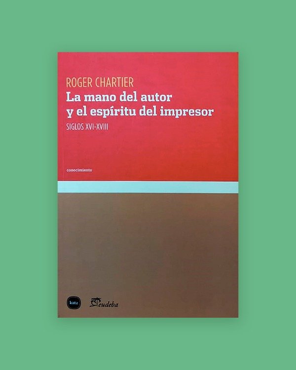Producto - La mano del autor y el espíritu del impresor. Siglos XVI - XVIII