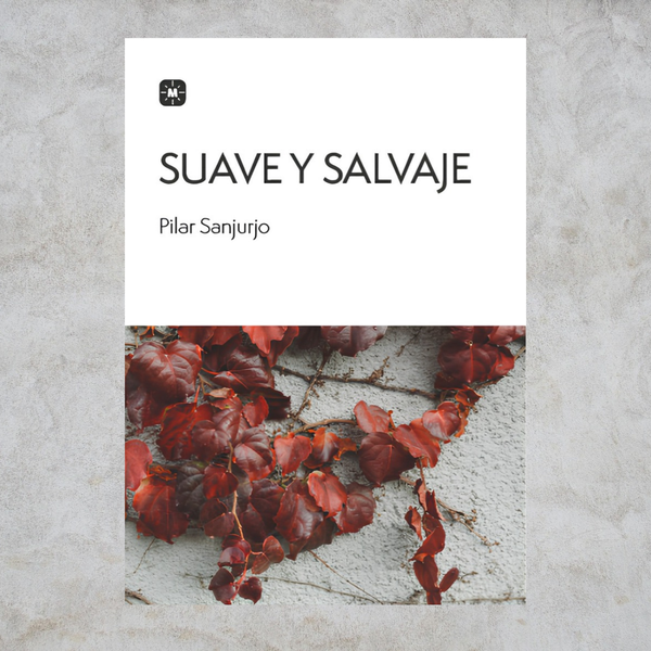 Producto - SUAVE Y SALVAJE - Pilar Sanjurjo