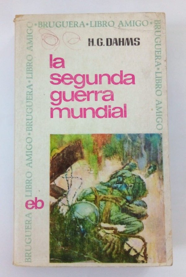 Producto - La Segunda Guerra Mundial - H G Dahms - Bruguera 1965