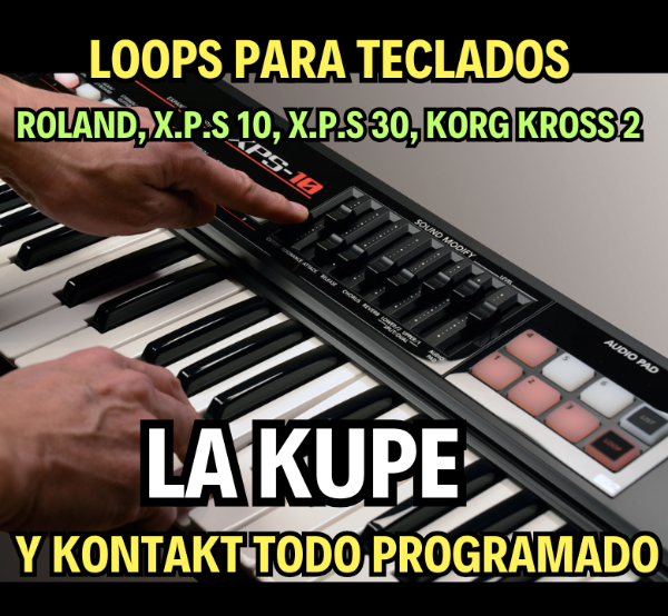 Producto - LOOPS LA KUPE teclados Roland Xps 10 Xps 30 Korg Kross y para KONTAKT programado