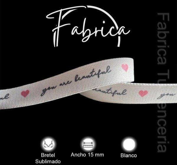 Producto - Bretel sublimado 15mm "you are beautiful" (1 metro)