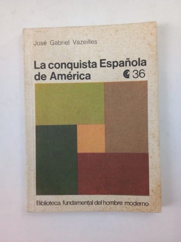 Producto - La conquista española de América - José G Vazeilles - CEAL 1971