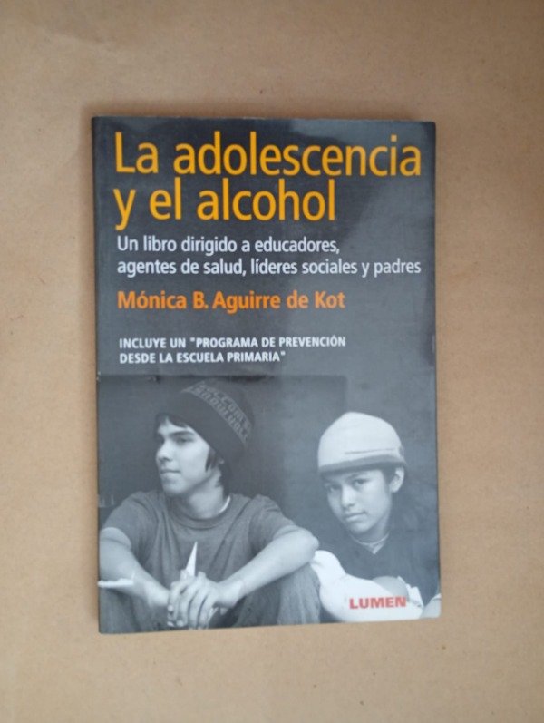 Producto - La adolescencia y el alcohol - Mónica B Aguirre de Kot - Lumen 2006