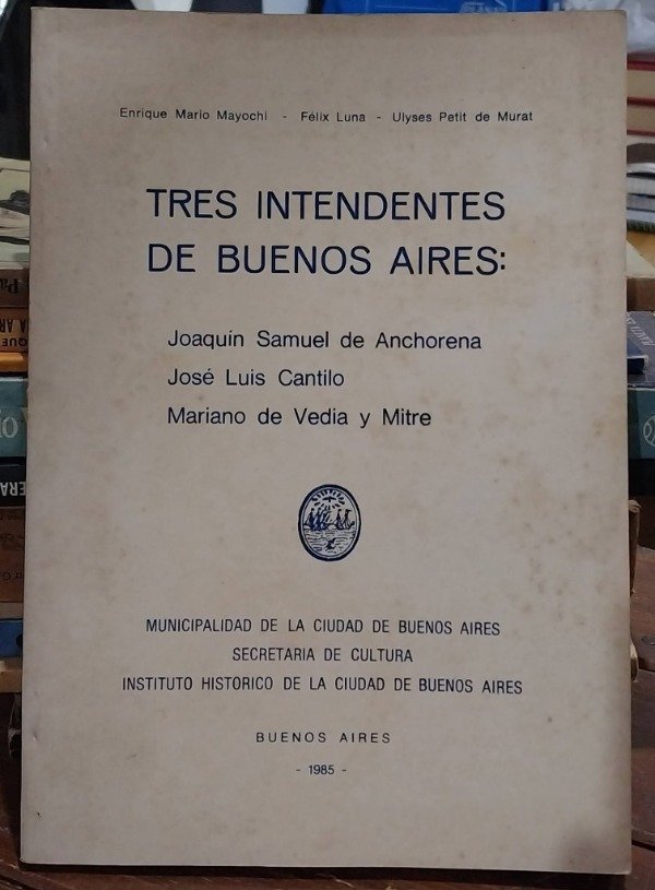 Producto - Tres intendentes de Buenos Aires Anchorena Cantilo Mitre MAYOCHI LUNA MURAT