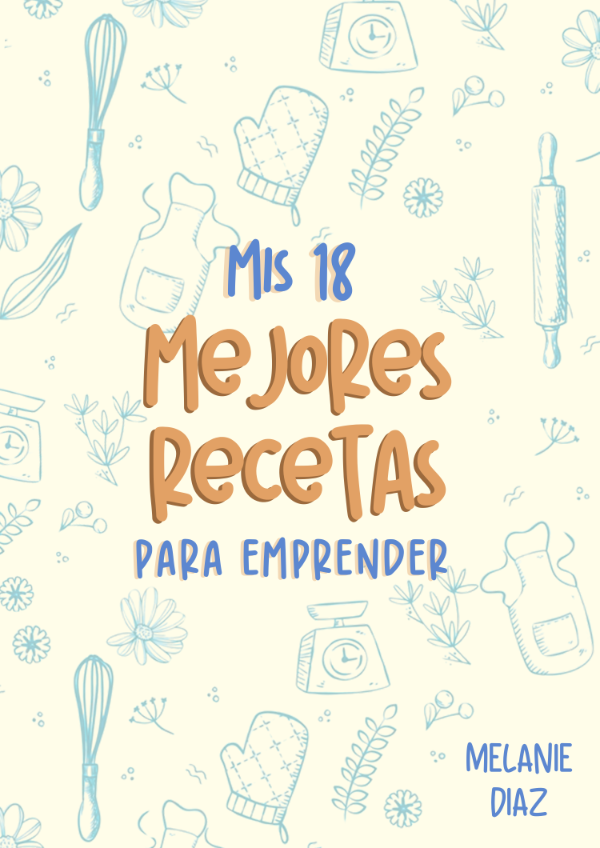 Producto - RECETARIO DIGITAL: MIS 18 MEJORES RECETAS PARA EMPRENDER