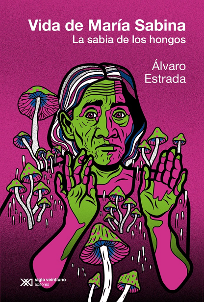 Producto - VIDA DE MARÍA SABINA LA SABIA DE LOS HONGOS - ÁLVARO ESTRADA