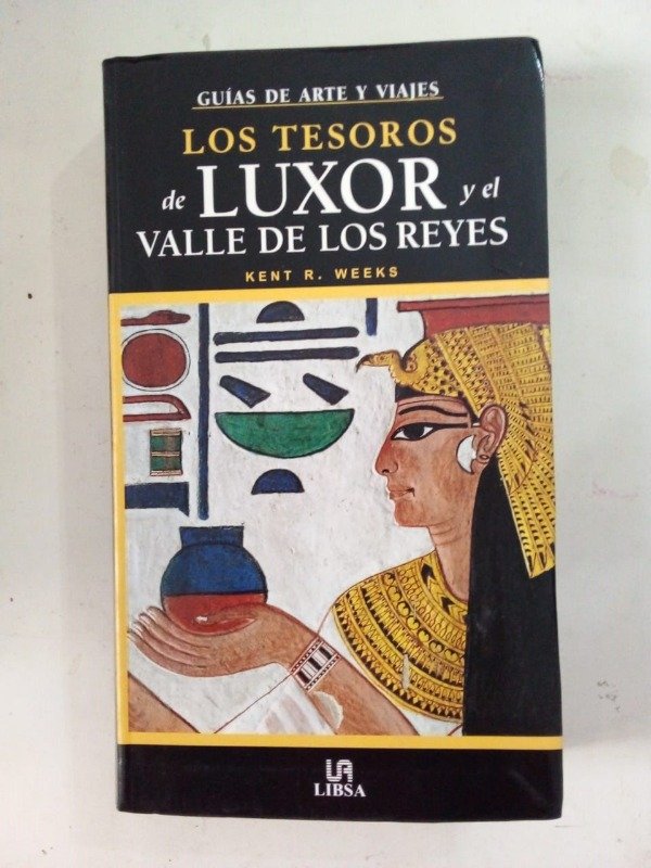 Producto - Los tesoros de Luxor y el Valle de los Reyes - Kent Weeks - Libsa 2006