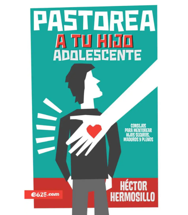 Producto - PASTOREA A TU HIJO ADOLESCENTE - HÉCTOR HERMOSILLO
