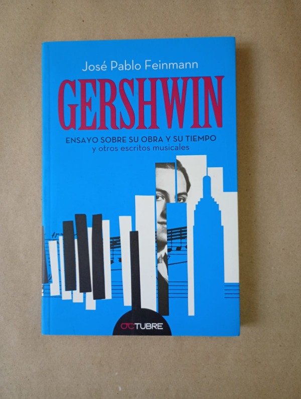 Producto - Gershwin - José Pablo Feinmann - Octubre 2015