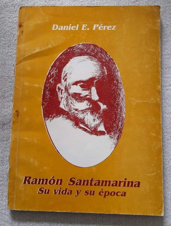 Producto - Ramon Santamarina Su Vida Y Su Época - Daniel E Perez - Unc
