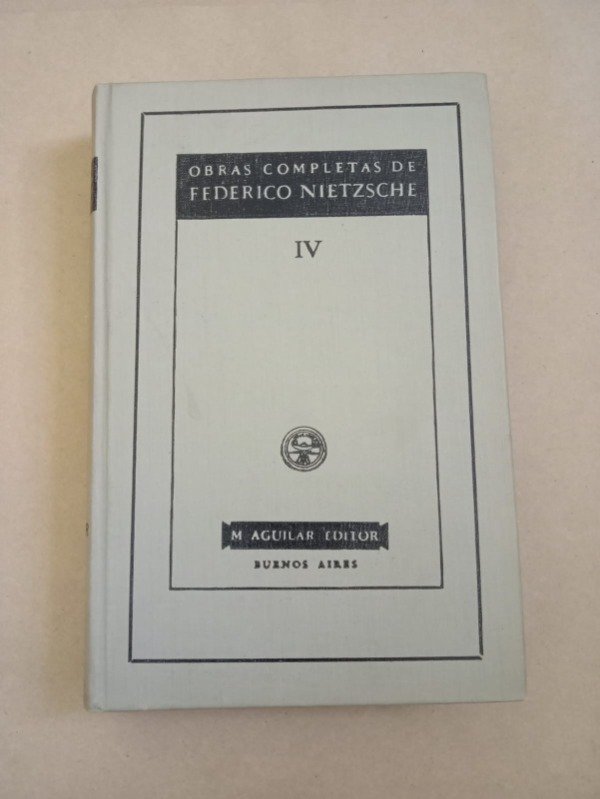 Producto - Obras completas IV - Federico Nietzsche - Aguilar 1954 - Tapa dura - 0