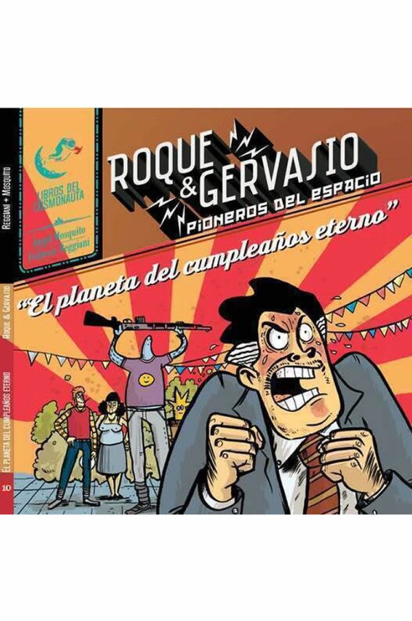 Producto - PRE-VENTA: ROQUE Y GERVASIO 10: EL PLANETA DEL CUMPLEAÑOS ETERNO