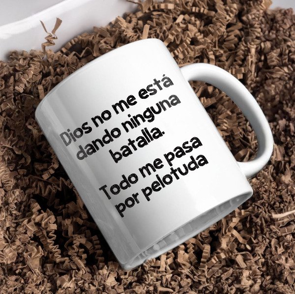 Producto - Dios no me está dando ninguna batalla, todo me pasa por pelotuda
