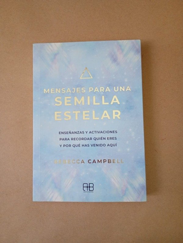 Producto - Mensajes para una semilla estelar - Rebecca Campbell - Arkano books 2022