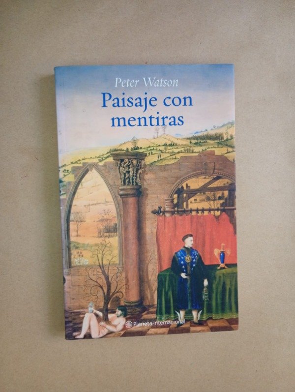 Producto - Paisaje con mentiras - Peter Watson - Planeta 2007