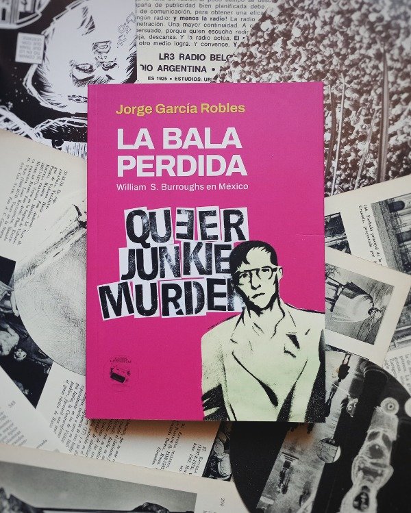 Producto - LA BALA PERDIDA: WILLIAM S. BURROUGHS EN MÉXICO de Jorge Garcia Robles