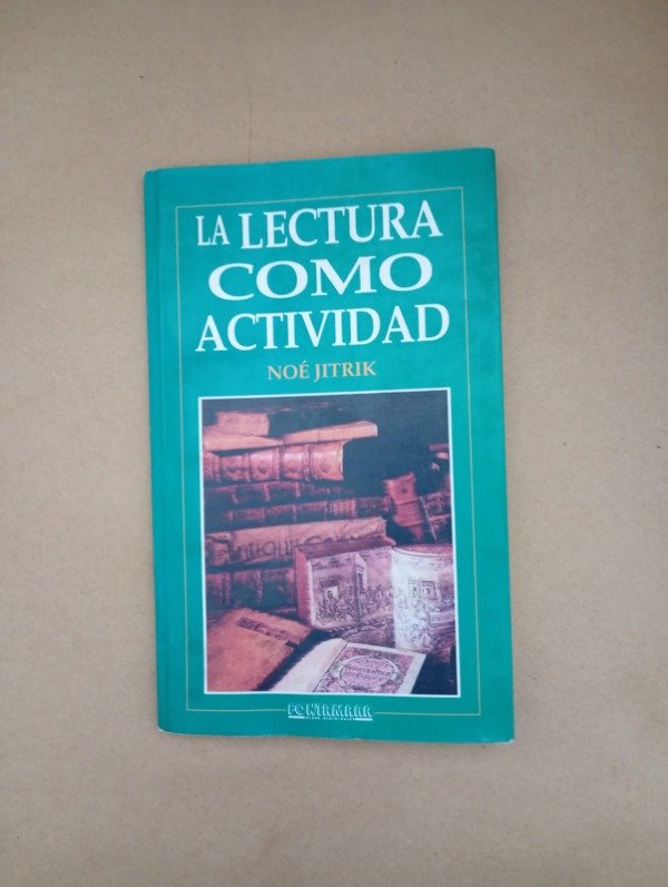 Producto - La lectura como actividad - Noé Jitrik - Fontamara 1998
