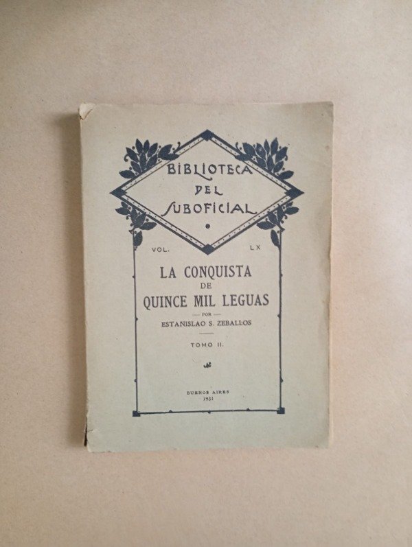 Producto - La conquista de quince mil leguas II - Estanislao S Zeballos - Suboficial 1931