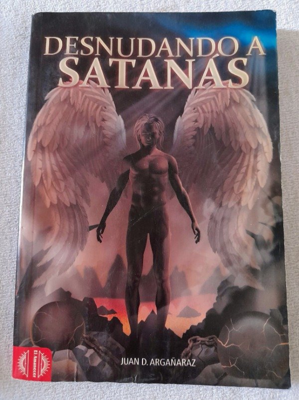Producto - Desnudando A Satanás - Juan D Argañaraz - El Amanecer