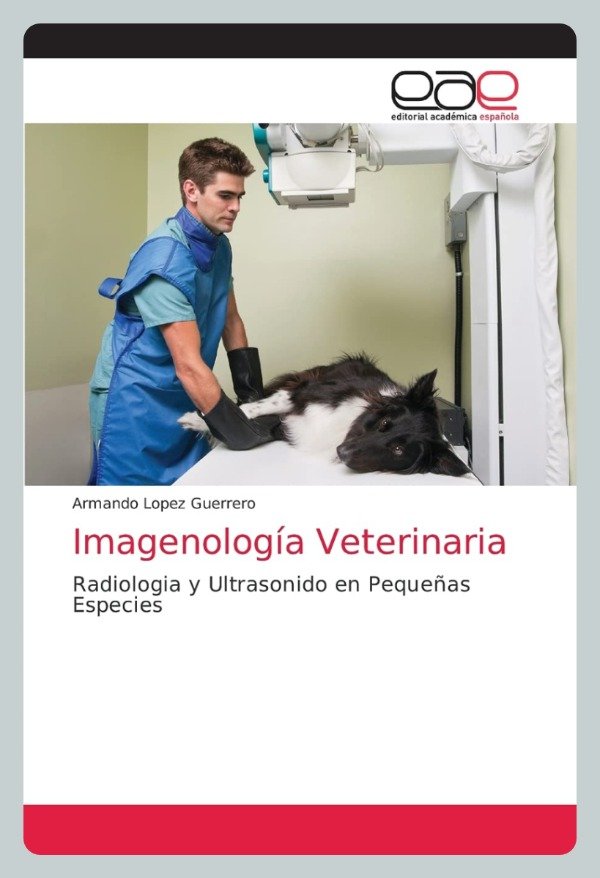 Producto - López:  Imagenología Veterinaria. Radiología y Ultrasonido en Pequeñas Especies