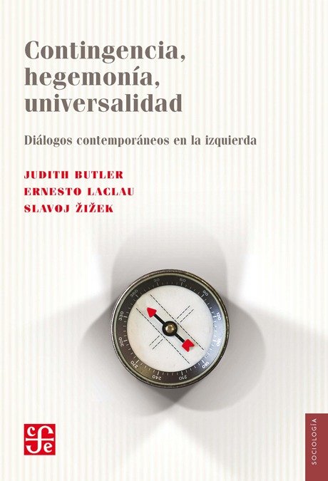 Producto - Contingencia, hegemonía, universalidad - J. Butler, E. Laclau y S. Zizek
